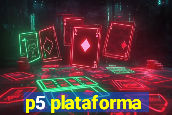 p5 plataforma